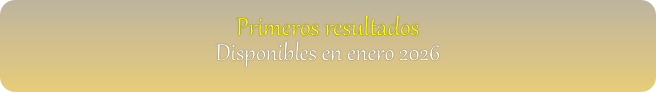 Primeros resultados
Disponibles en enero 2026

