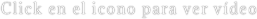  Click en el icono para ver vídeo